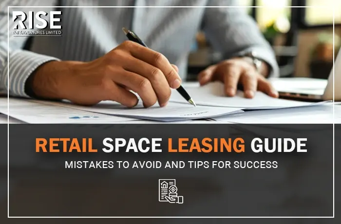 Retail Space Leasing Guide: Mistakes to Avoid and Tips for Success
