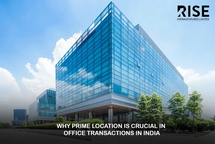 Why Prime Location Is Crucial in Office Transactions in India